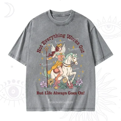 Purplehecate Not Everything Works Out But Life Always Goes On Washed T-Shirt