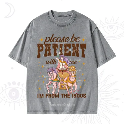 Purplehecate Please Be Patient With Me I'm From The 1900s Washed T-Shirt