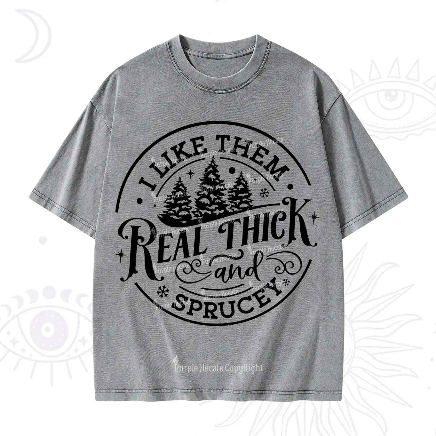 Purplehecate I Like Them Real Thick And Sprucy Christmas Washed T-Shirt