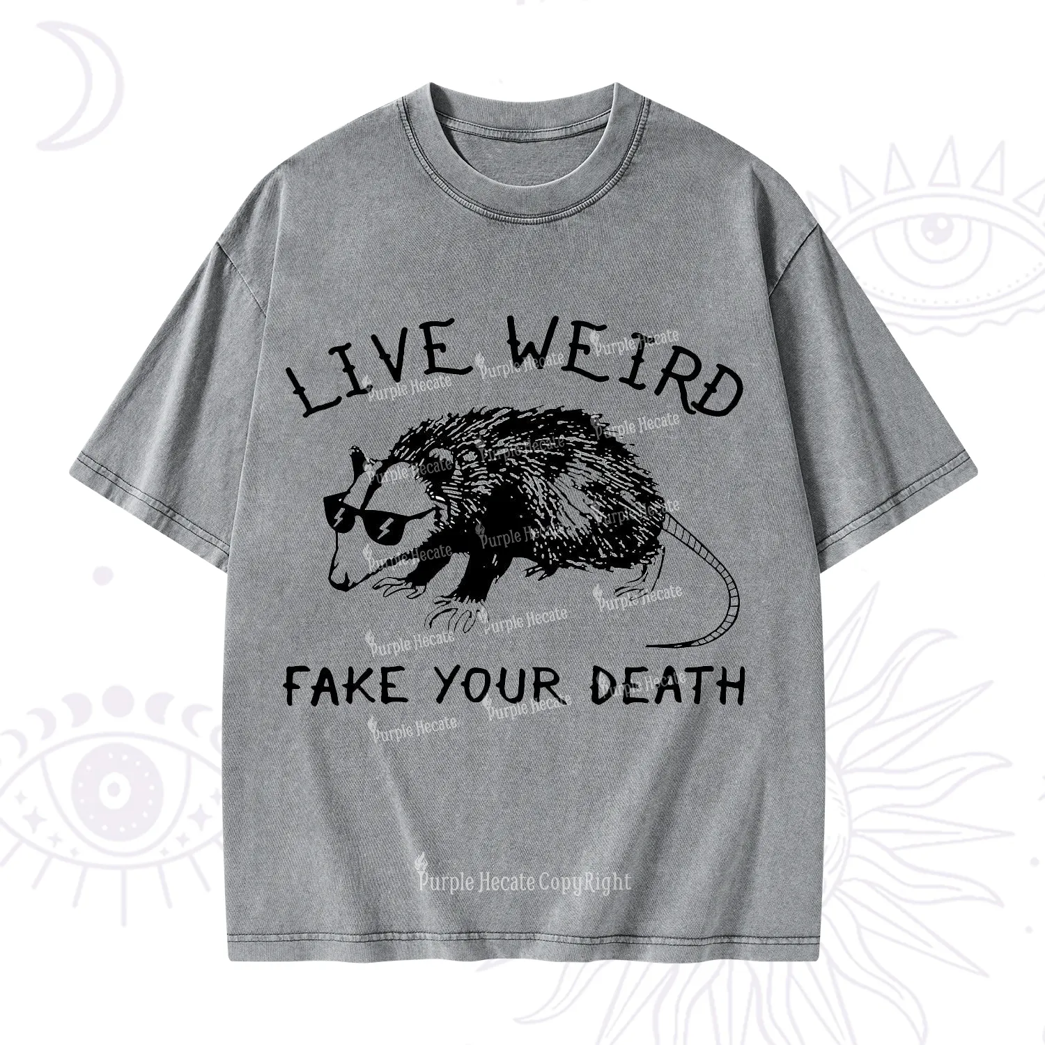 Purplehecate Live Weird Fake Your Death Washed T-Shirt
