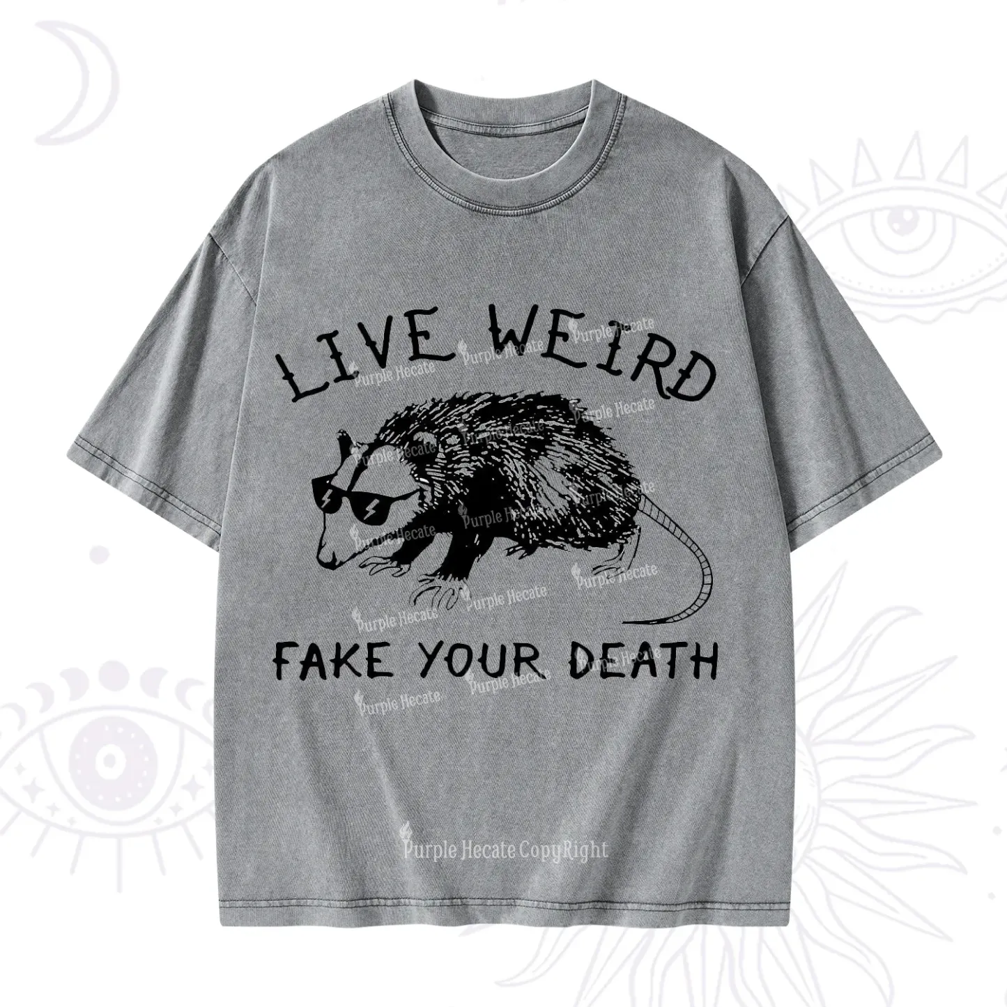 Purplehecate Live Weird Fake Your Death Washed T-Shirt