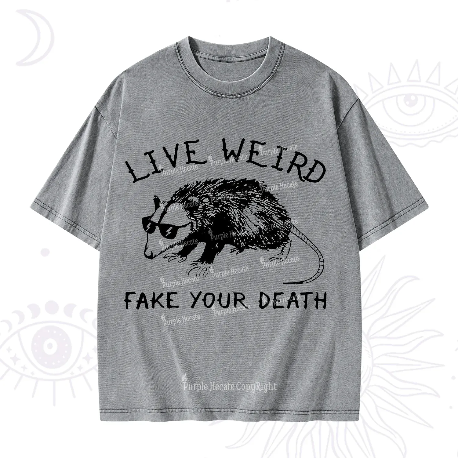 Purplehecate Live Weird Fake Your Death Washed T-Shirt