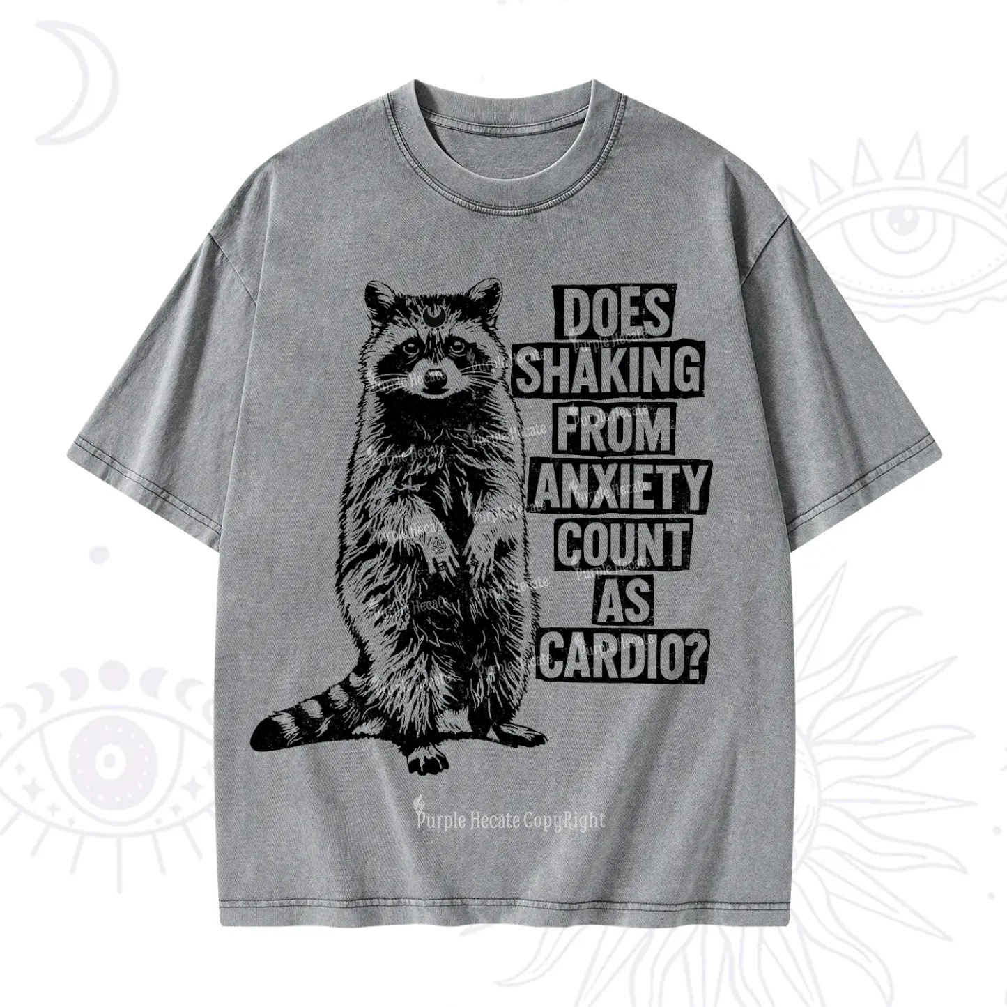 Purplehecate Does Shaking From Anxiety Count As Cardio Washed T-Shirt
