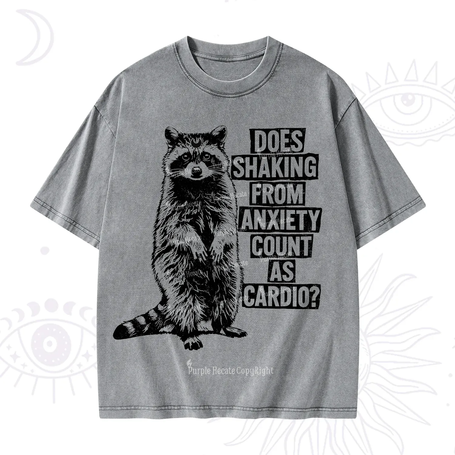 Purplehecate Does Shaking From Anxiety Count As Cardio Washed T-Shirt