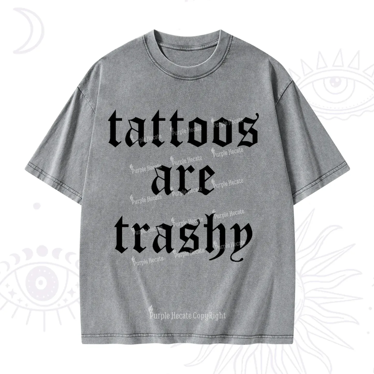 Purplehecate Tattoos Are Trashy Washed T-Shirt