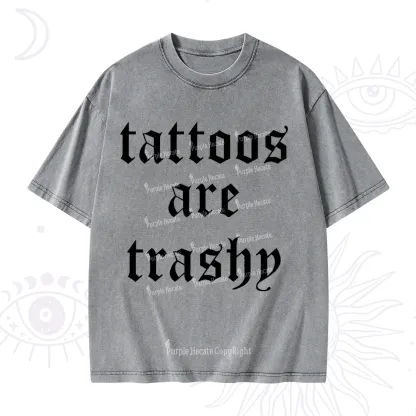 Purplehecate Tattoos Are Trashy Washed T-Shirt