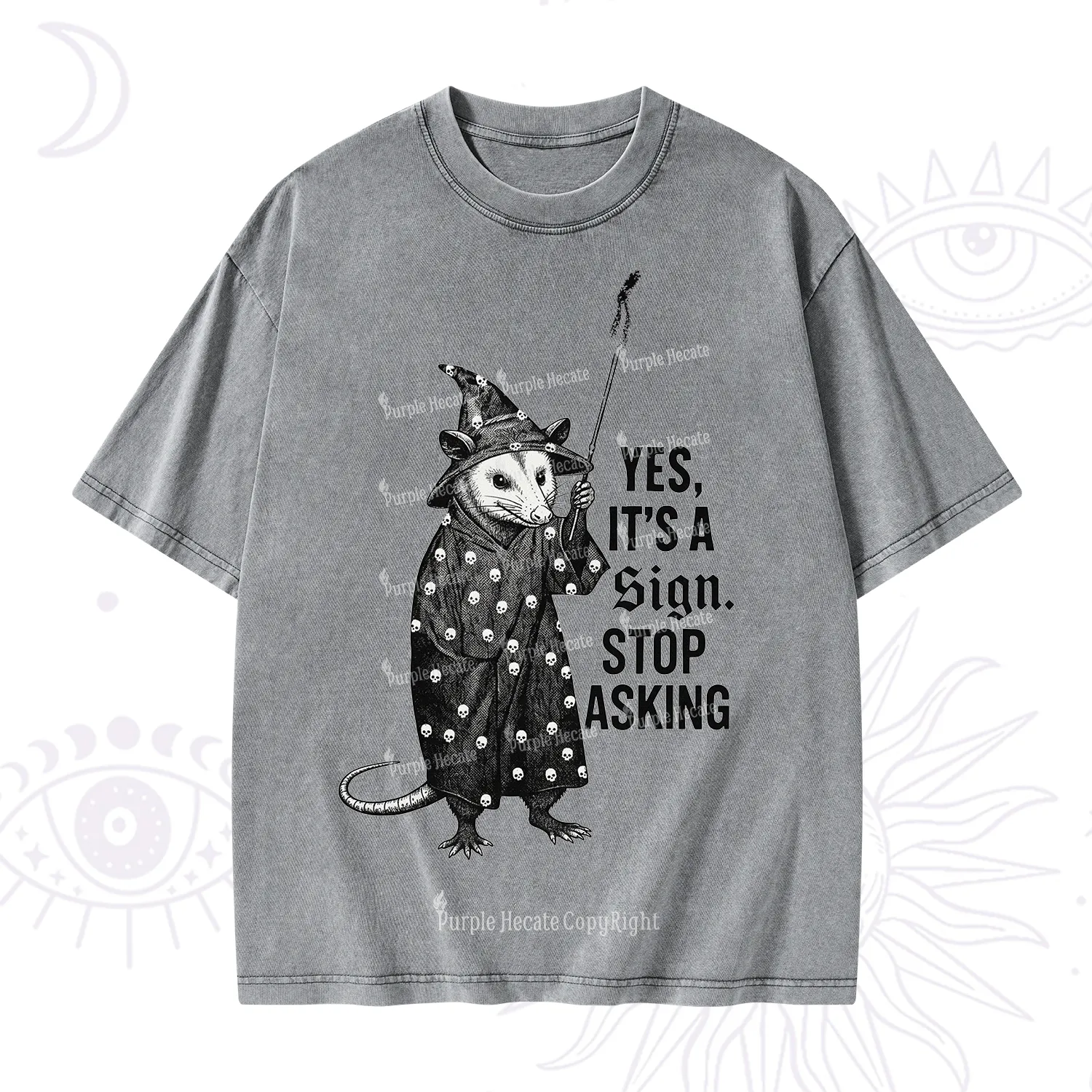 Purplehecate Yes It's a Sign Stop Asking Washed T-Shirt