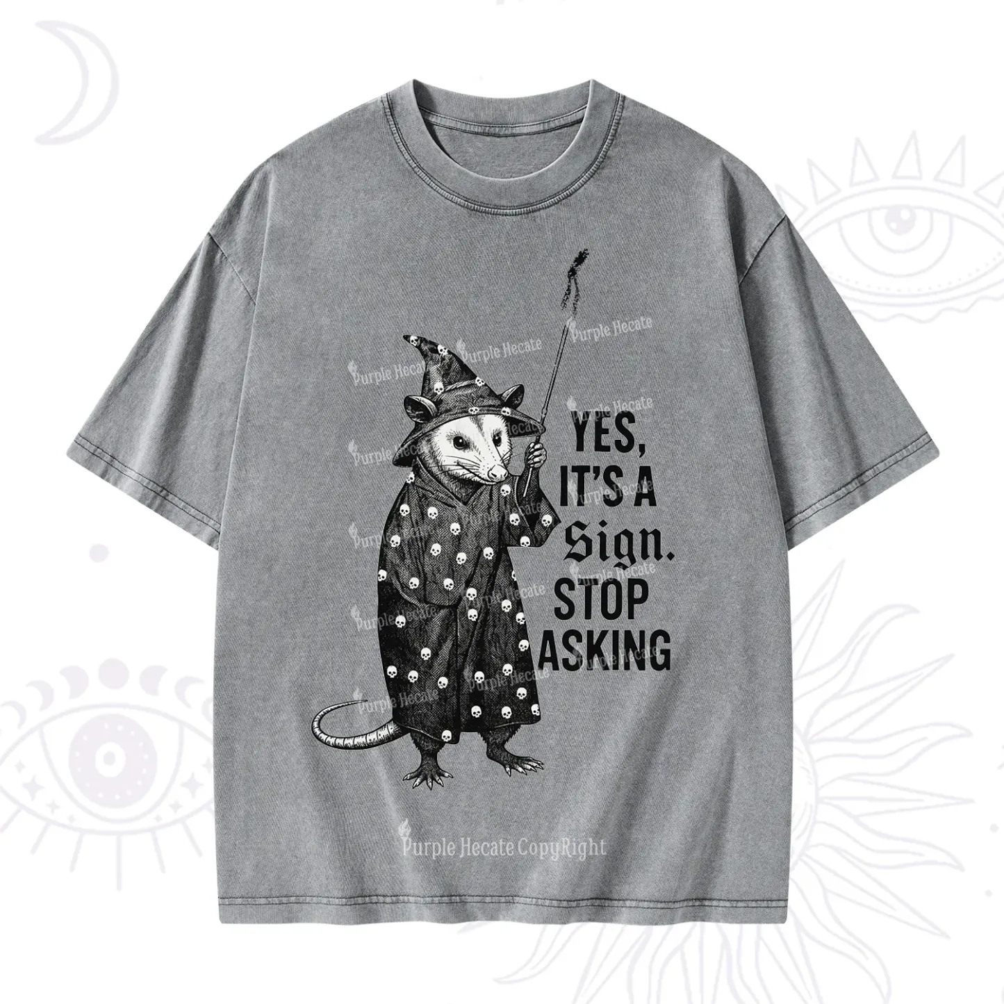 Purplehecate Yes It's a Sign Stop Asking Washed T-Shirt