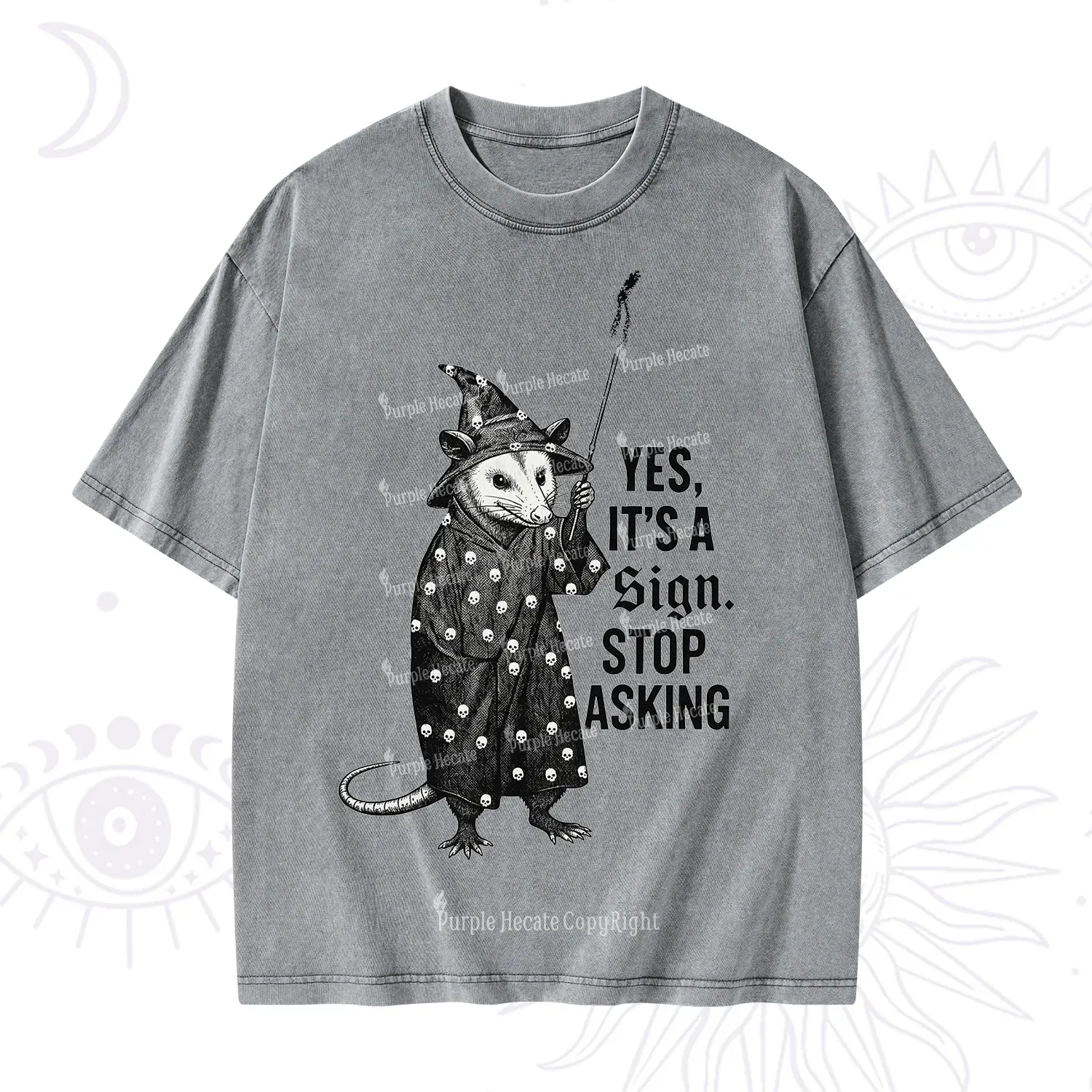 Purplehecate Yes It's a Sign Stop Asking Washed T-Shirt