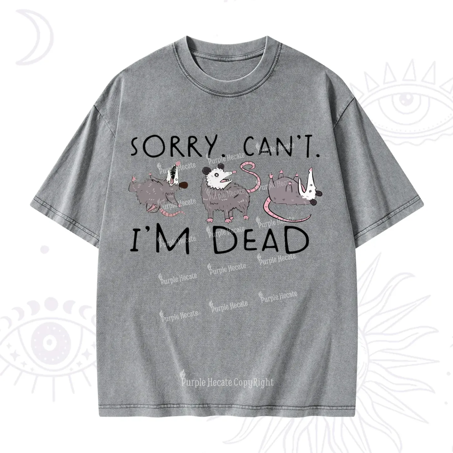 Purplehecate Funny Possum Sorry I Can't I'm Dead Washed T-Shirt