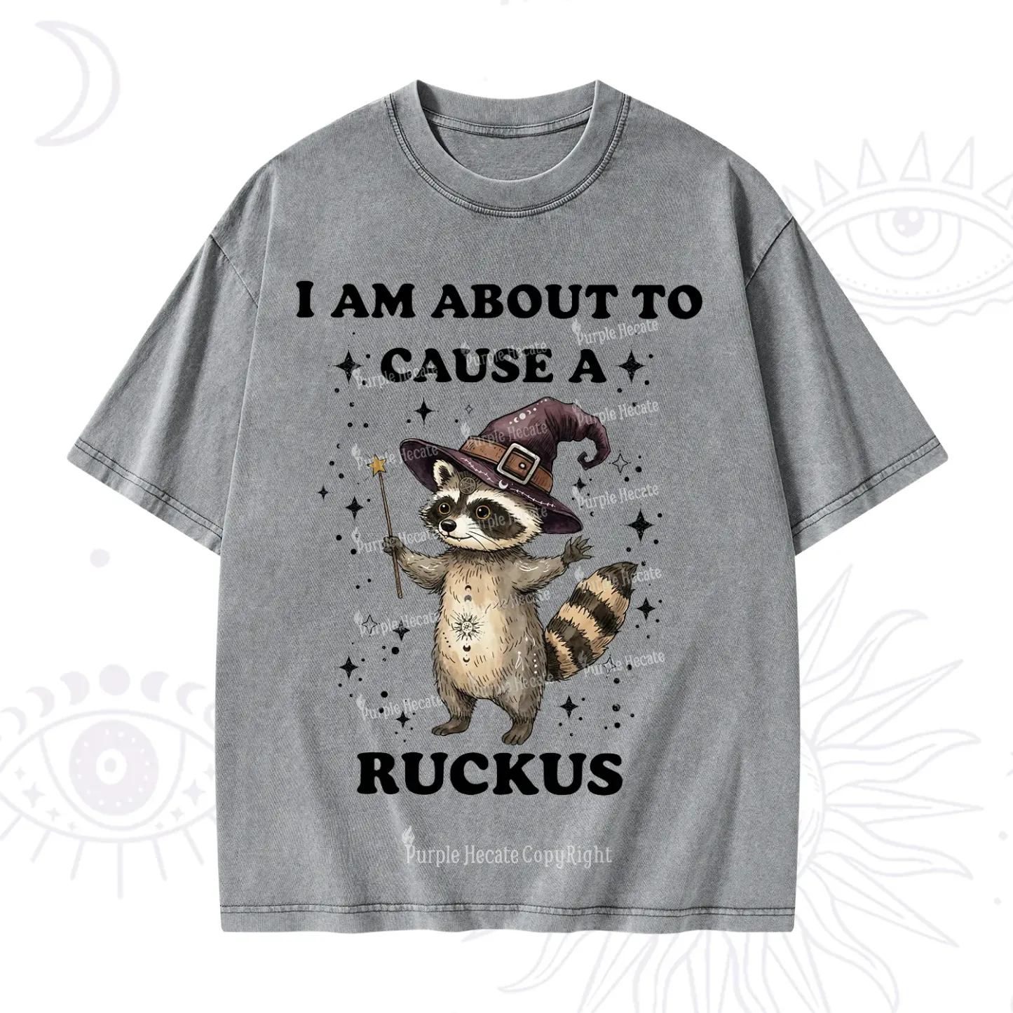 Purplehecate I Am About To Cause A Ruckus Washed T-Shirt