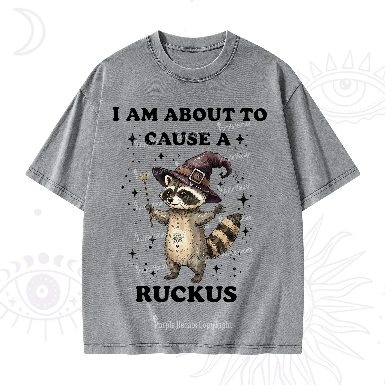 Purplehecate I Am About To Cause A Ruckus Washed T-Shirt