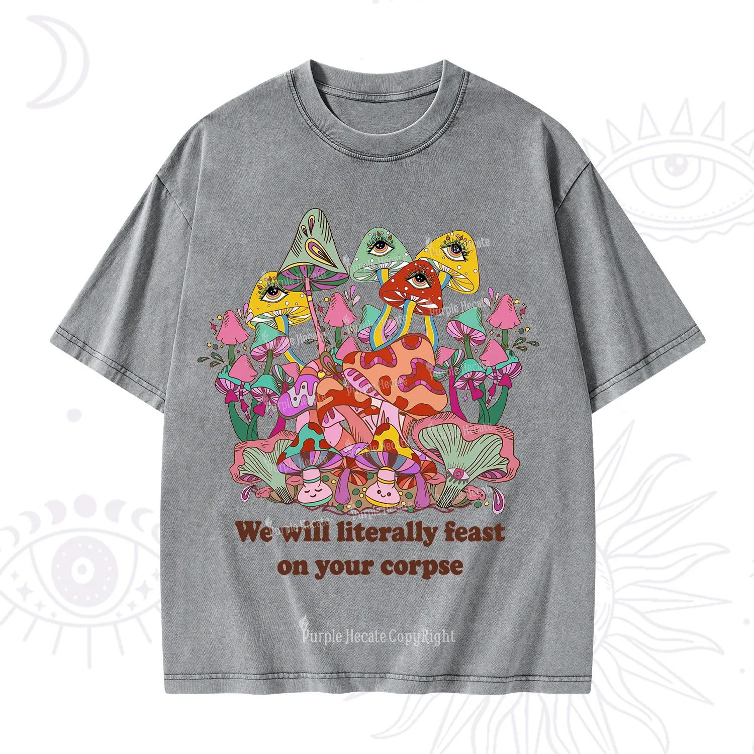 Purplehecate We Will Literally Feast on Your Corpse Washed T-Shirt
