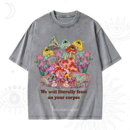 Purplehecate We Will Literally Feast on Your Corpse Washed T-Shirt