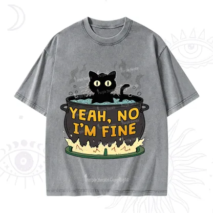 Purplehecate Yeah No I'm Fine Washed T-Shirt