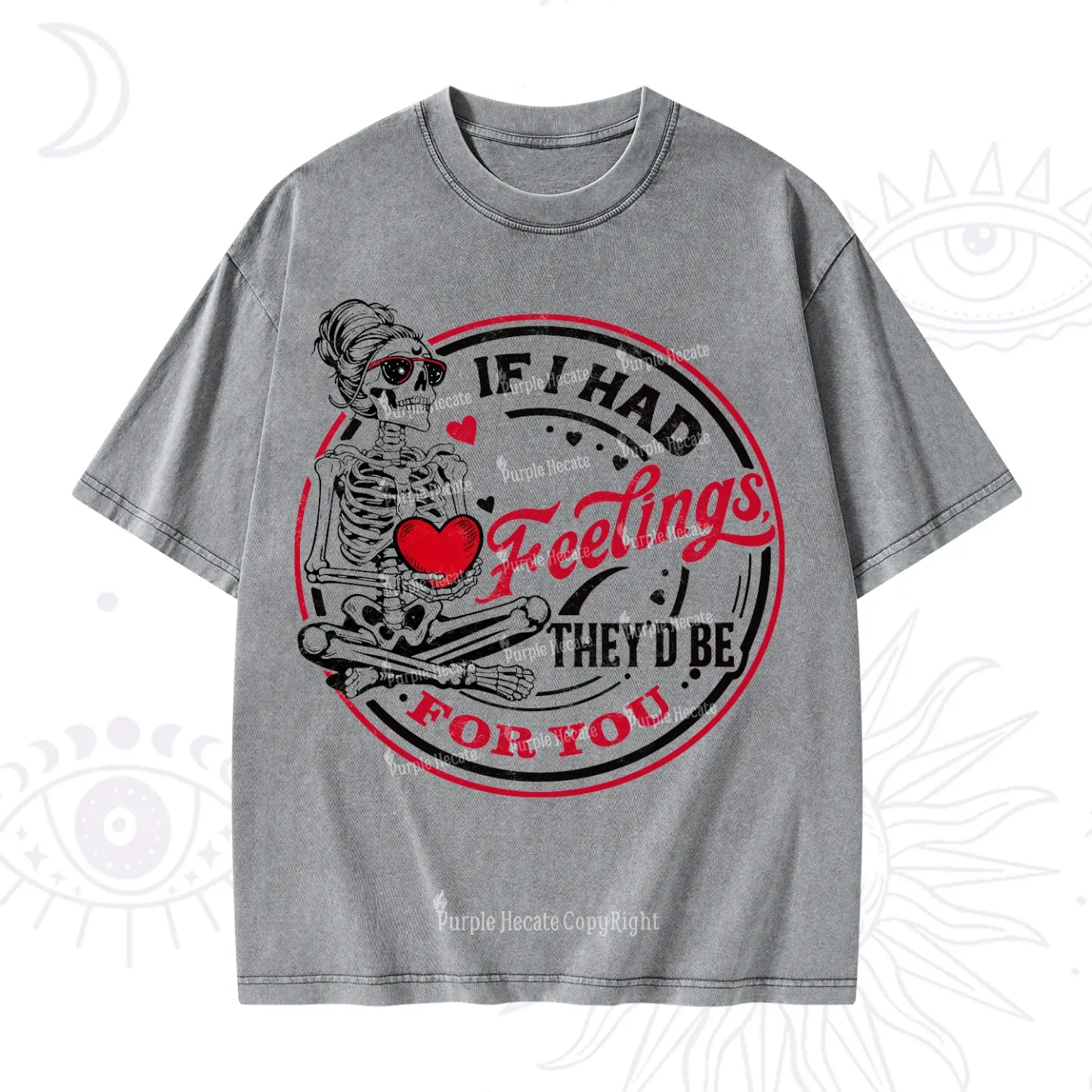Purplehecate If I Had Feelings They'd Be For You Valentine Washed T-Shirt