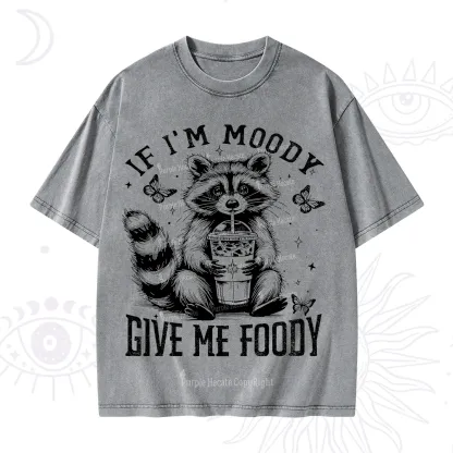 Purplehecate If I'm Moody Give Me Foody Washed T-Shirt