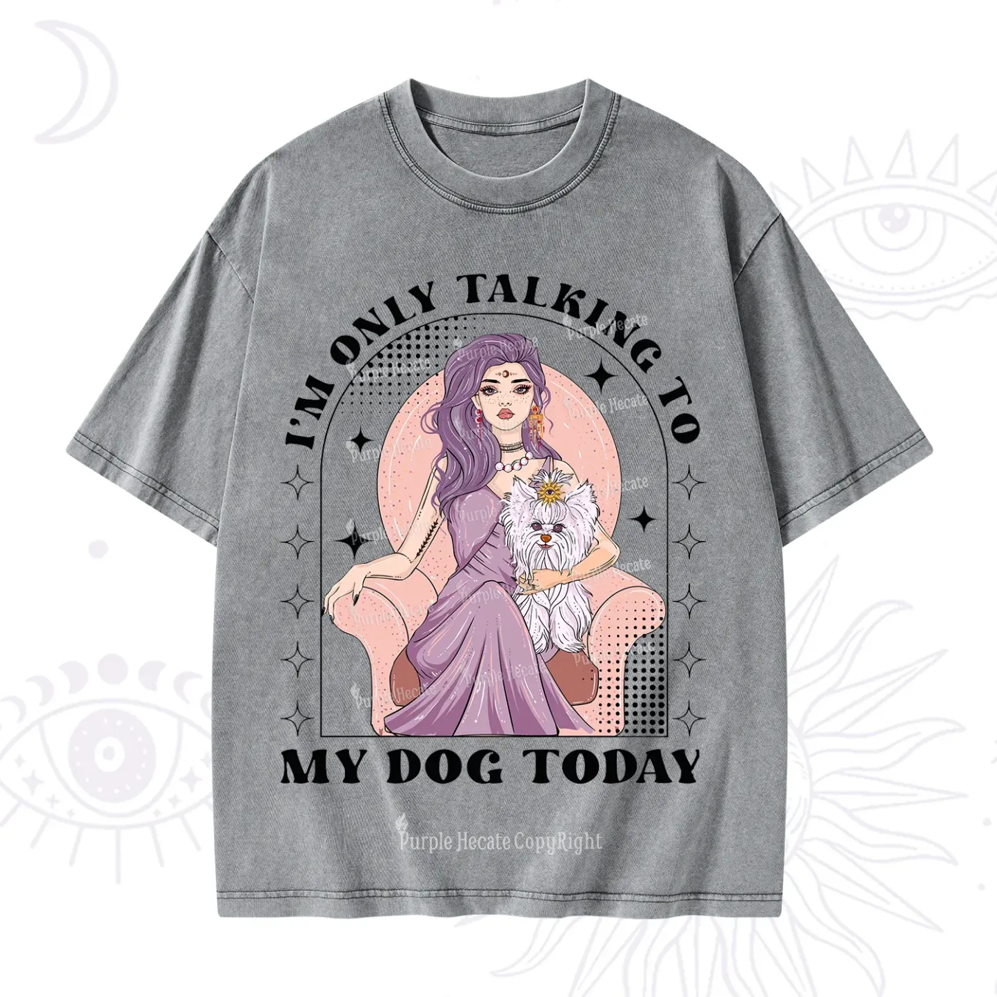 Purplehecate I'm Only Talking to My Dog Today Washed T-Shirt