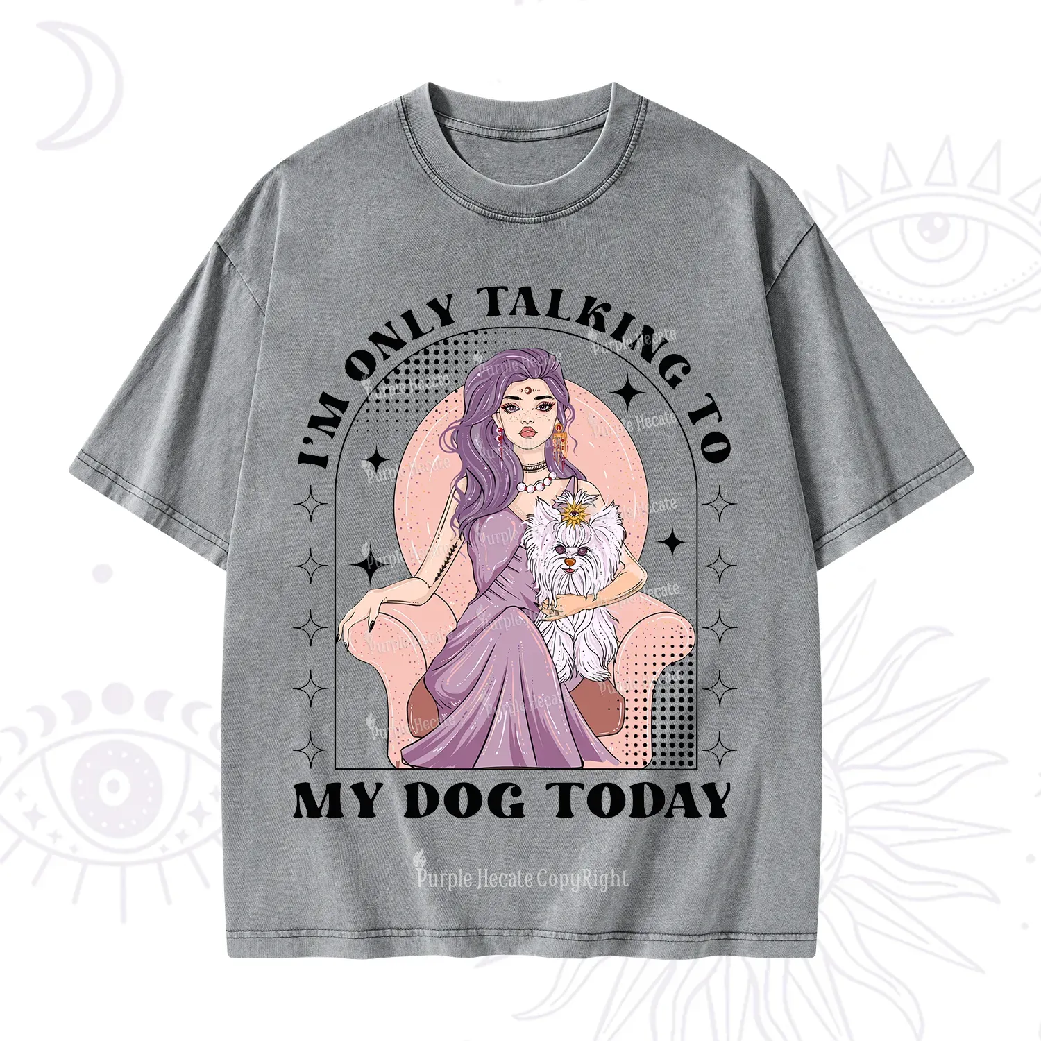 Purplehecate I'm Only Talking to My Dog Today Washed T-Shirt