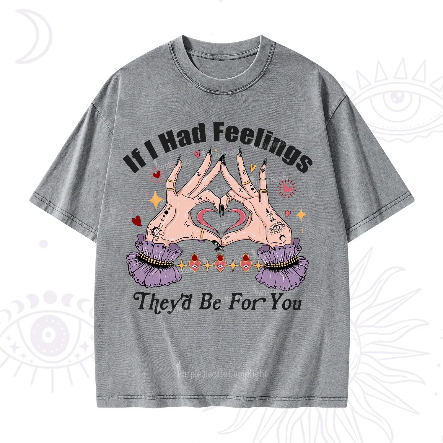 Purplehecate If I Had Feelings They'd Be For You Valentine Washed T-Shirt