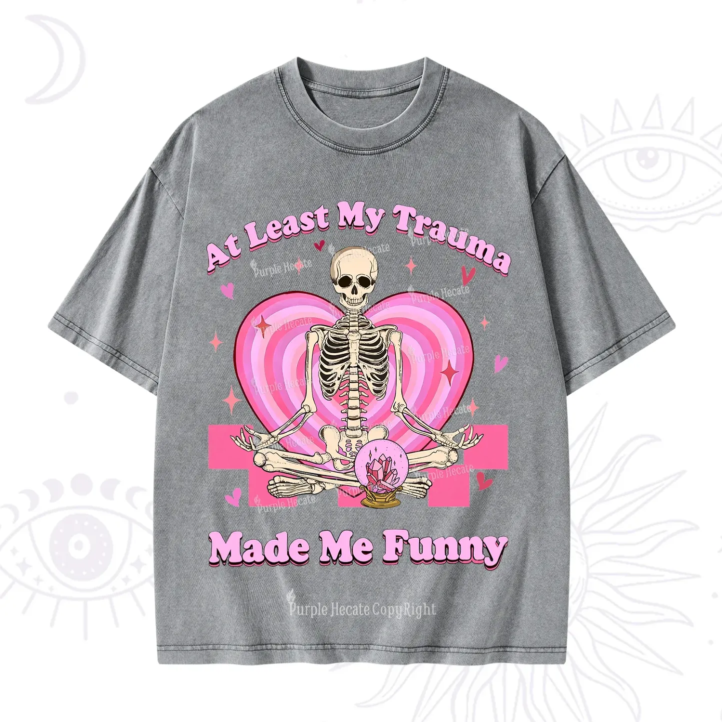 PurplehecateAt Least My Trauma Made Me Funny Valentine Washed T-Shirt