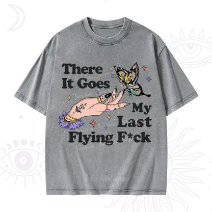 Purplehecate There It Goes My Last Flying F*ck Washed T-Shirt