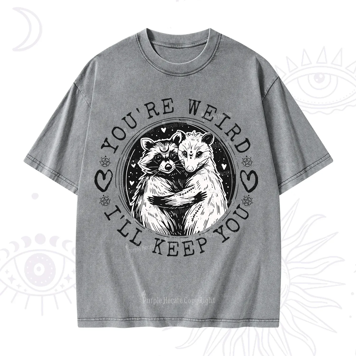 Purplehecate You're Weird I'll Keep You Opossom Washed T-Shirt