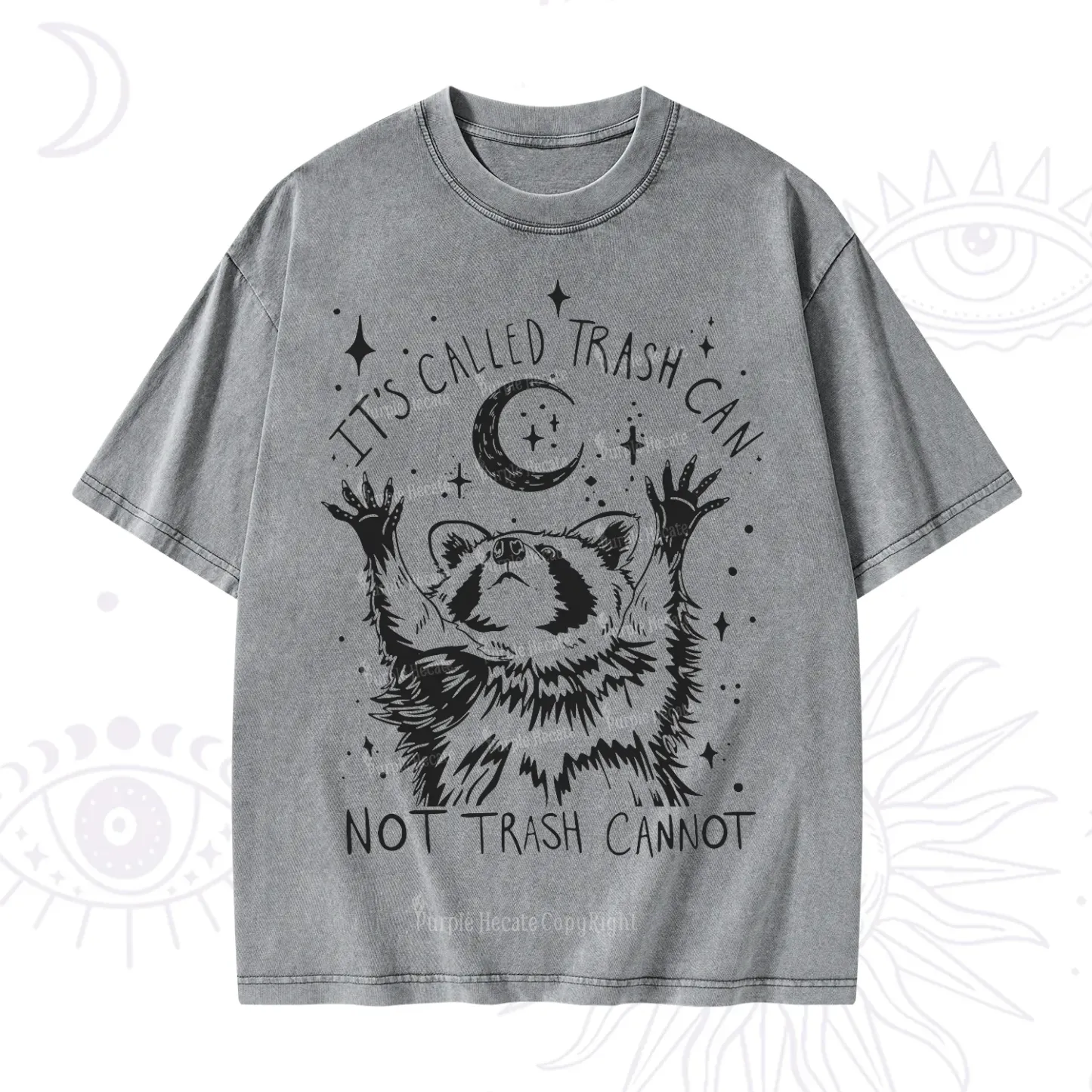Purplehecate Its Called Trash Can Not Trash Cannot Funny Raccoon Washed T-Shirt
