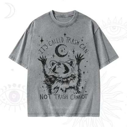 Purplehecate Its Called Trash Can Not Trash Cannot Funny Raccoon Washed T-Shirt
