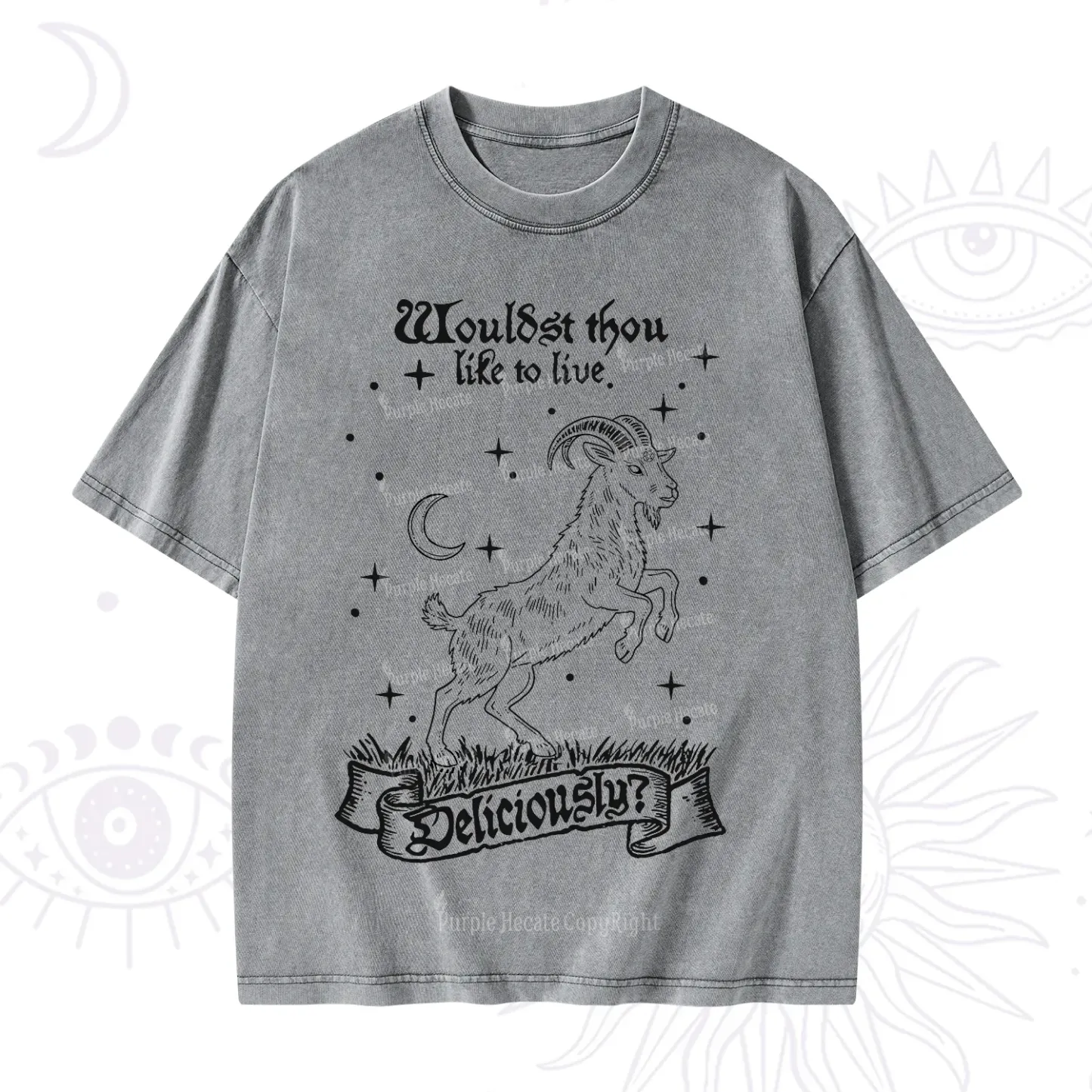 Purplehecate Wouldst Thou Like To Live Deliciously Washed T-Shirt