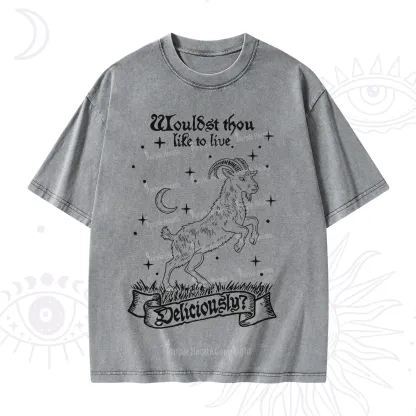 Purplehecate Wouldst Thou Like To Live Deliciously Washed T-Shirt