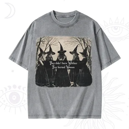 Purplehecate They Didn't Burn Witches They Burned Women Washed T-Shirt
