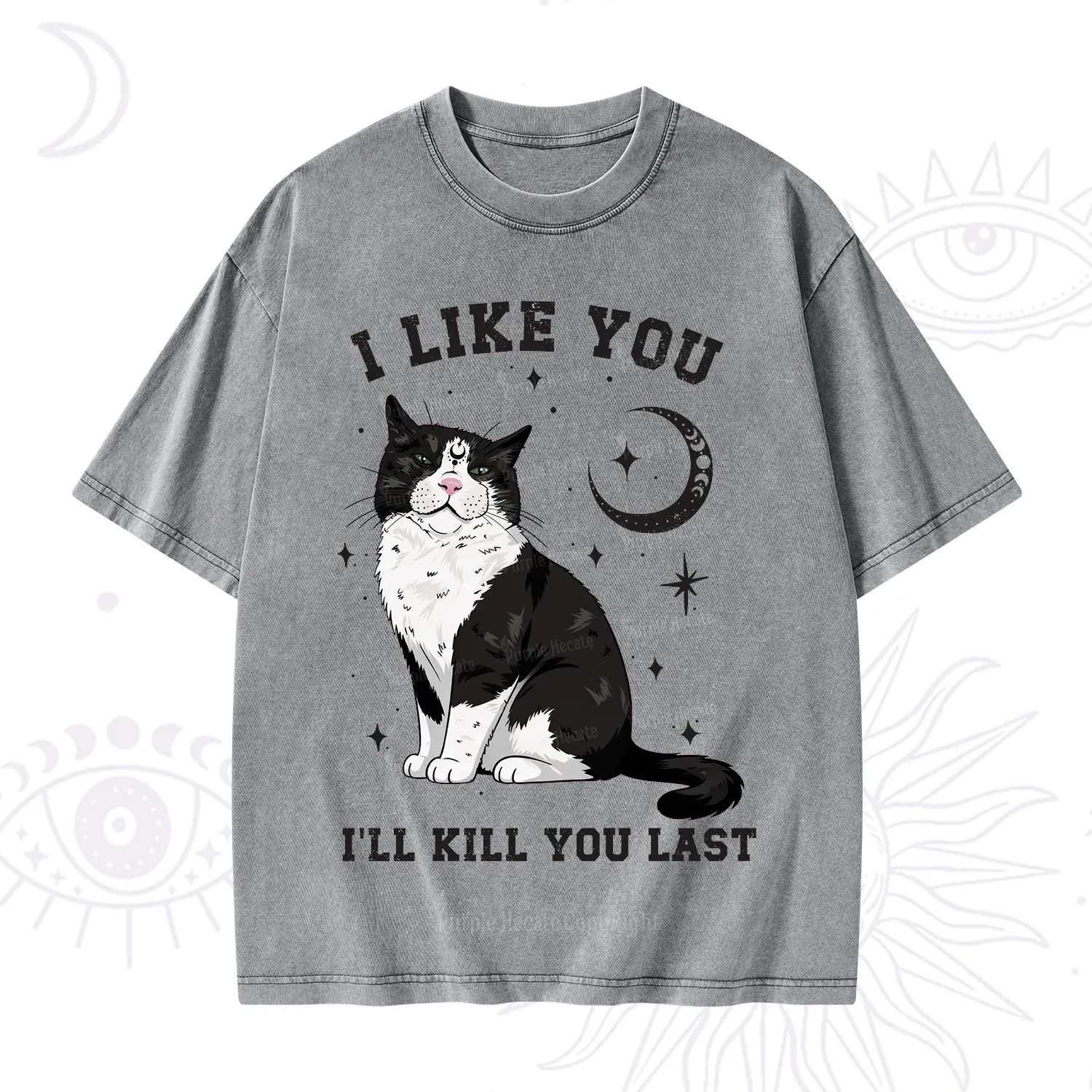 Purplehecate I Like You I'll Kill You Last Washed T-Shirt