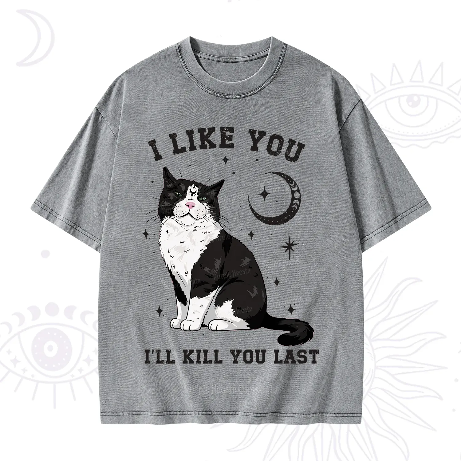 Purplehecate I Like You I'll Kill You Last Washed T-Shirt