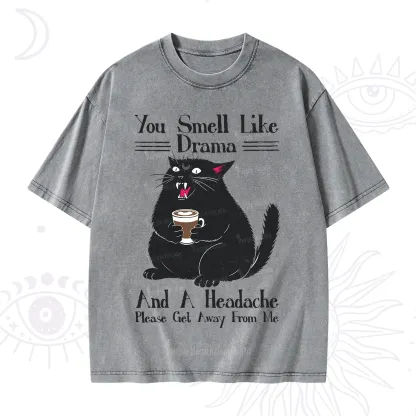 Purplehecate You Smell Like Drama And A Headache Washed T-Shirt