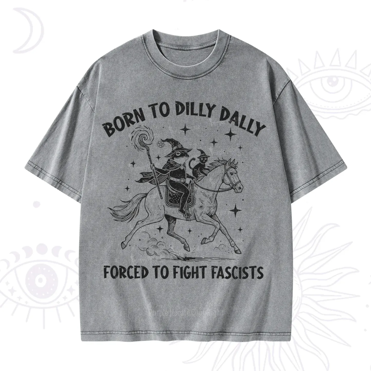 Purplehecate Born To Dilly Dally Forced to Fight Fascists Washed T-Shirt