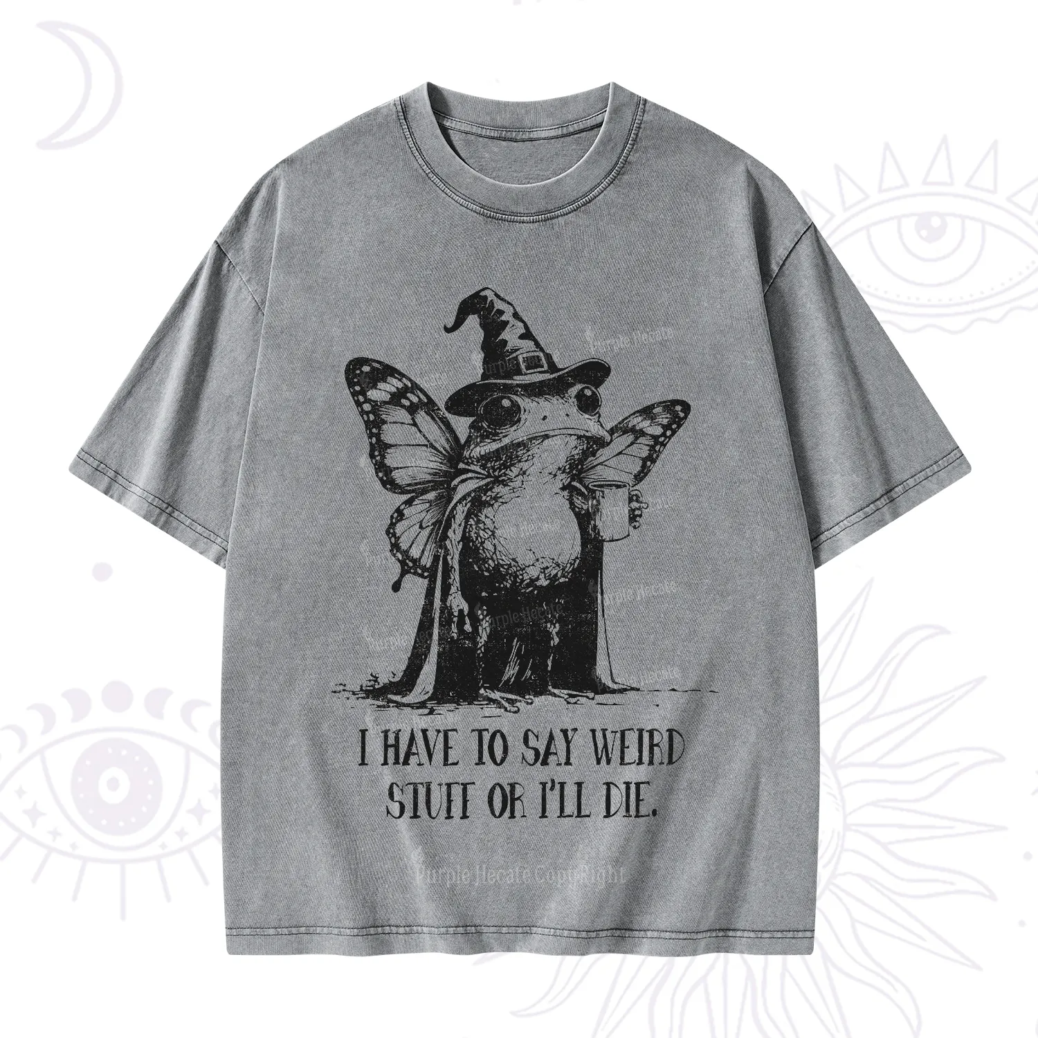 Purplehecate I Have to Say Weird Stuff Or I'll Die Washed T-Shirt