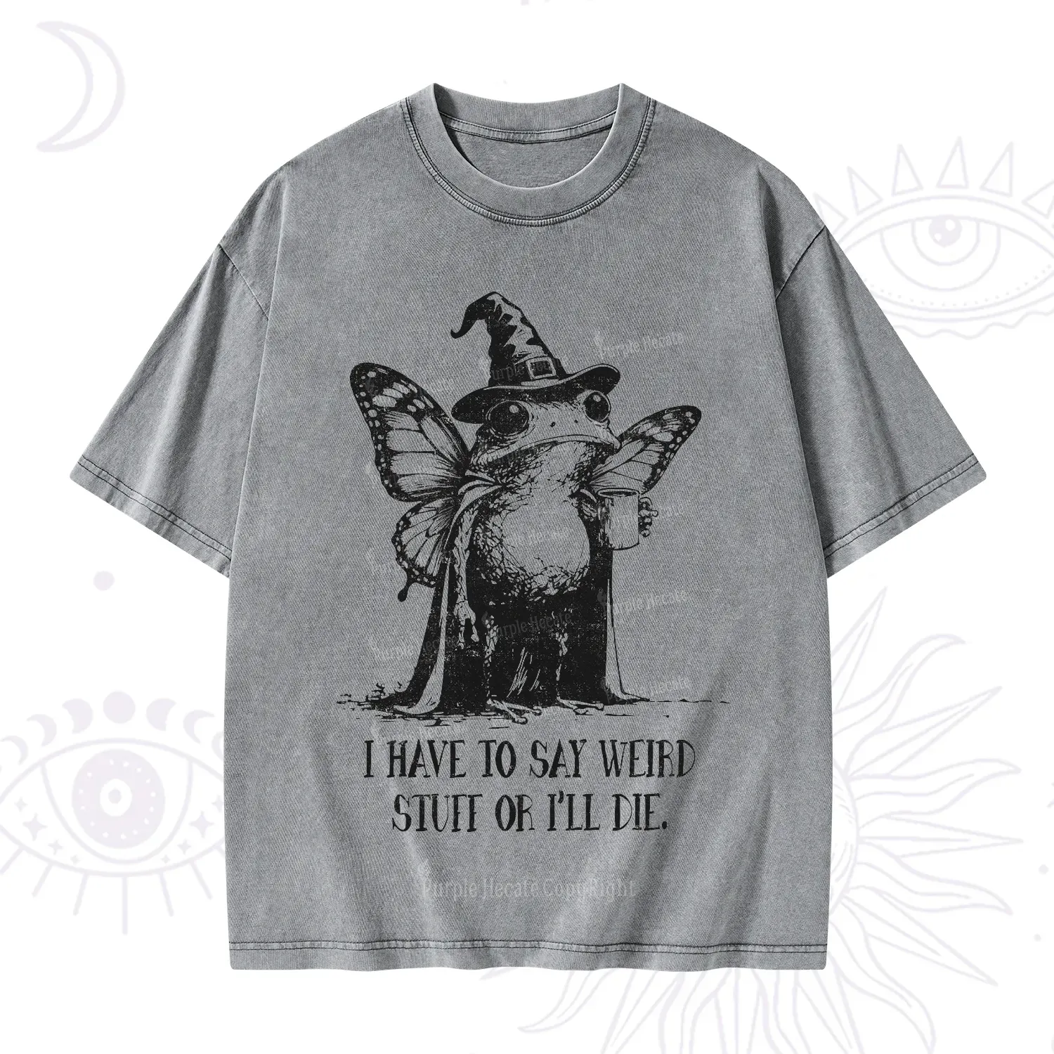 Purplehecate I Have to Say Weird Stuff Or I'll Die Washed T-Shirt
