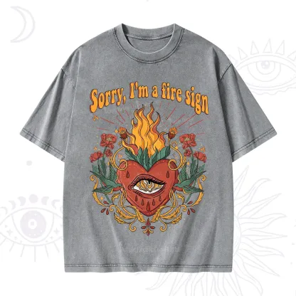 Purplehecate Sorry I'm A Fire Sign Washed T-Shirt