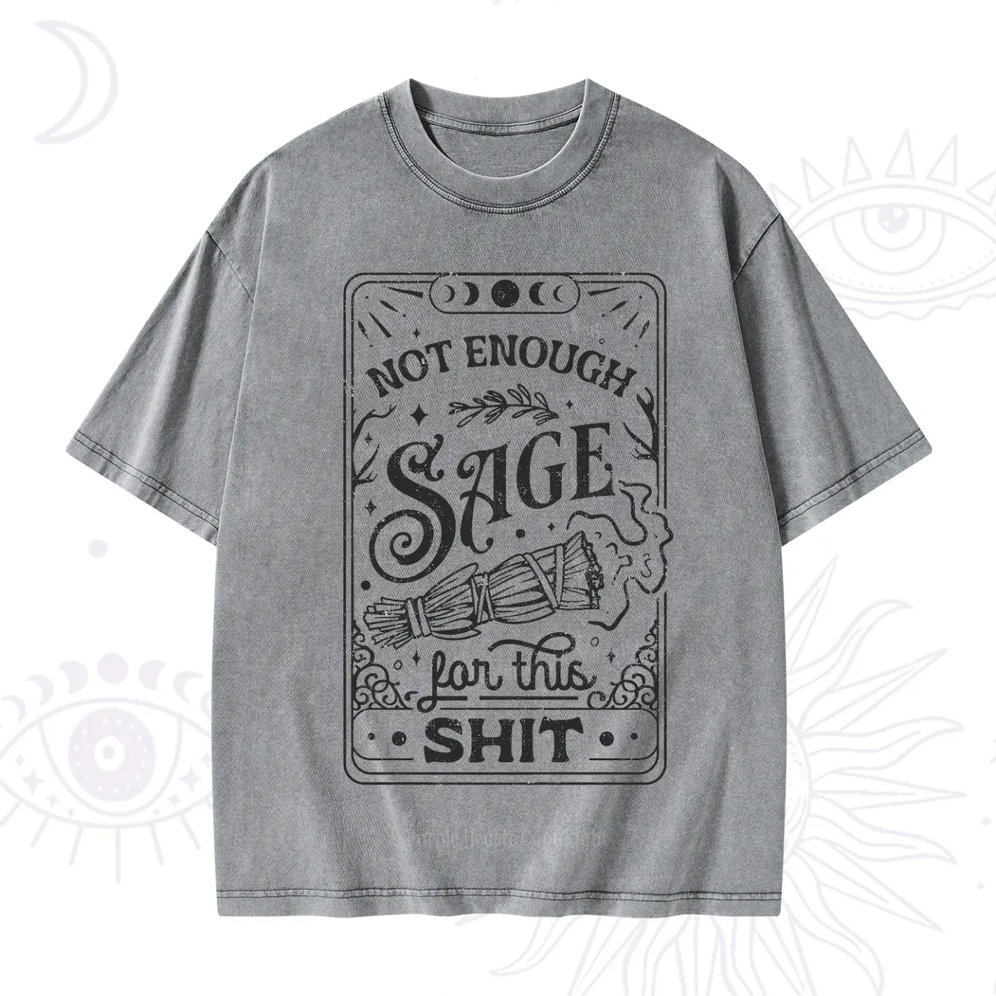 Purplehecate Not Enough Sage For This Shit Washed T-Shirt
