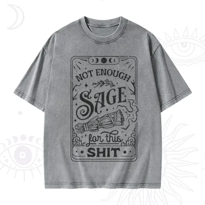 Purplehecate Not Enough Sage For This Shit Washed T-Shirt