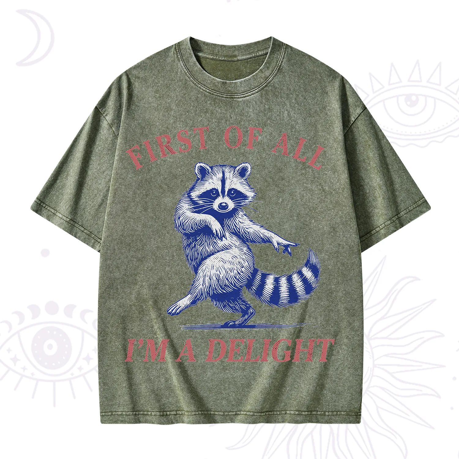 Purplehecate First of All I'm a Delight Funny Raccoon Washed T-Shirt