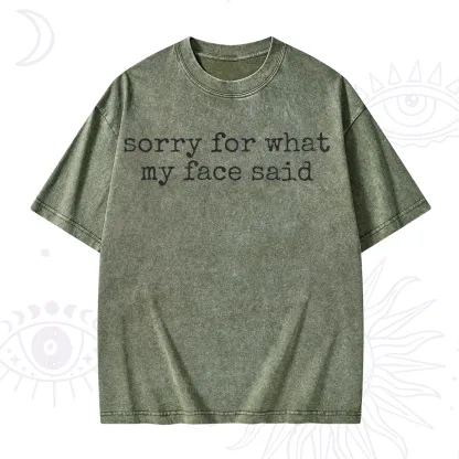 Purplehecate Sorry for What My Face Said Washed T-Shirt