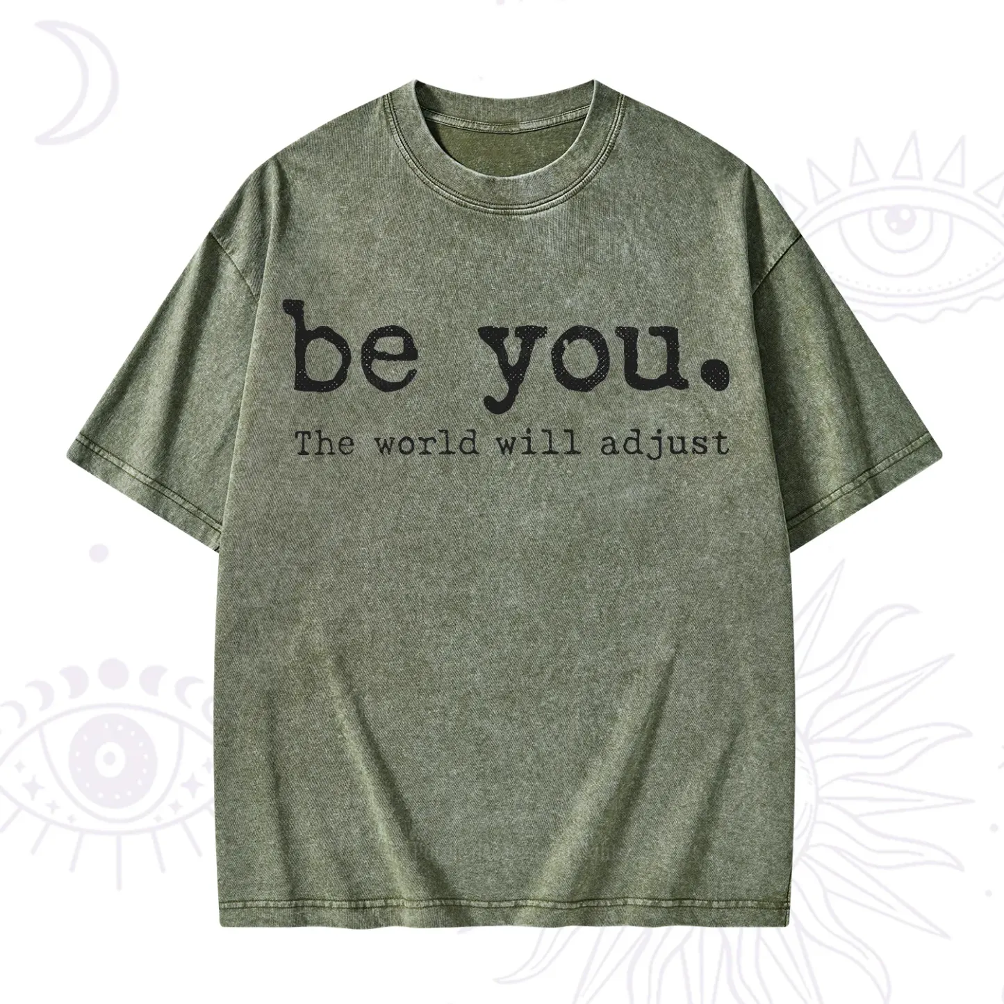 Purplehecate Be You the World Will Adjust Washed T-Shirt