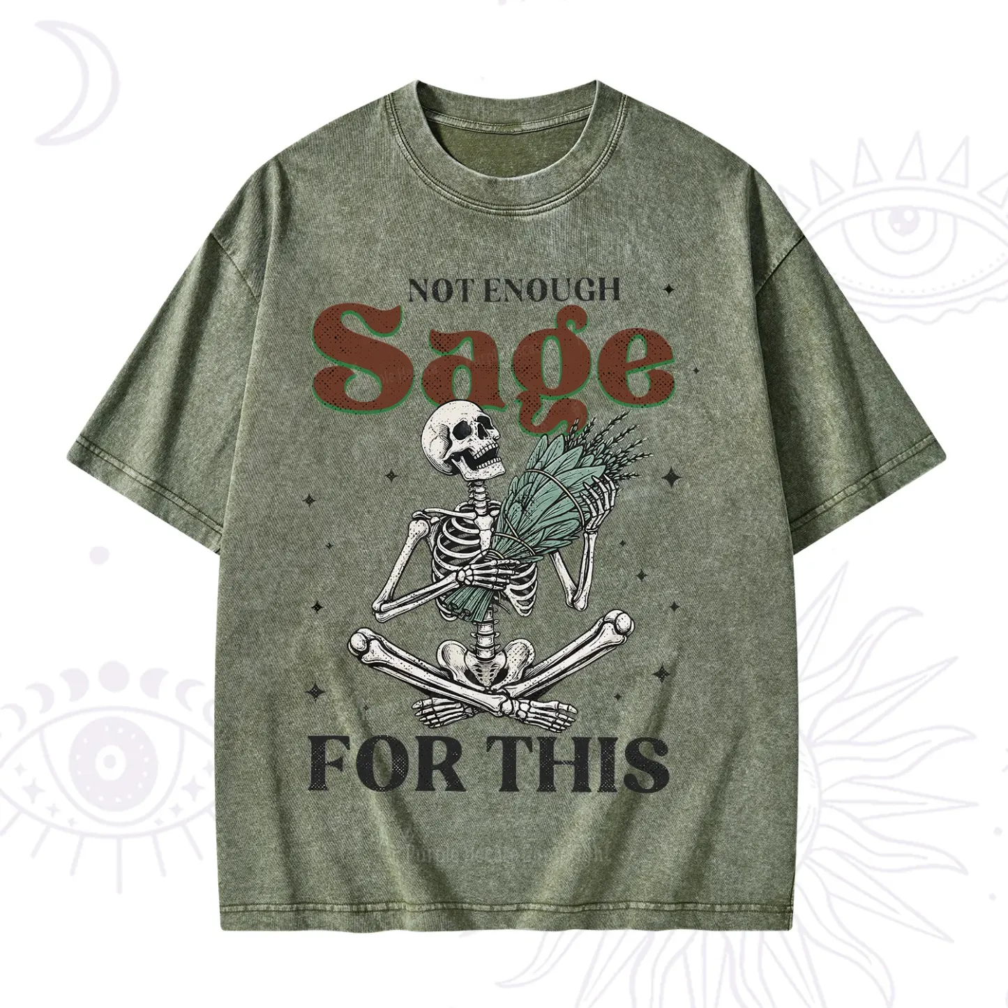 Purplehecate Not Enough Sage Sarcastic Spiritual Washed T-Shirt