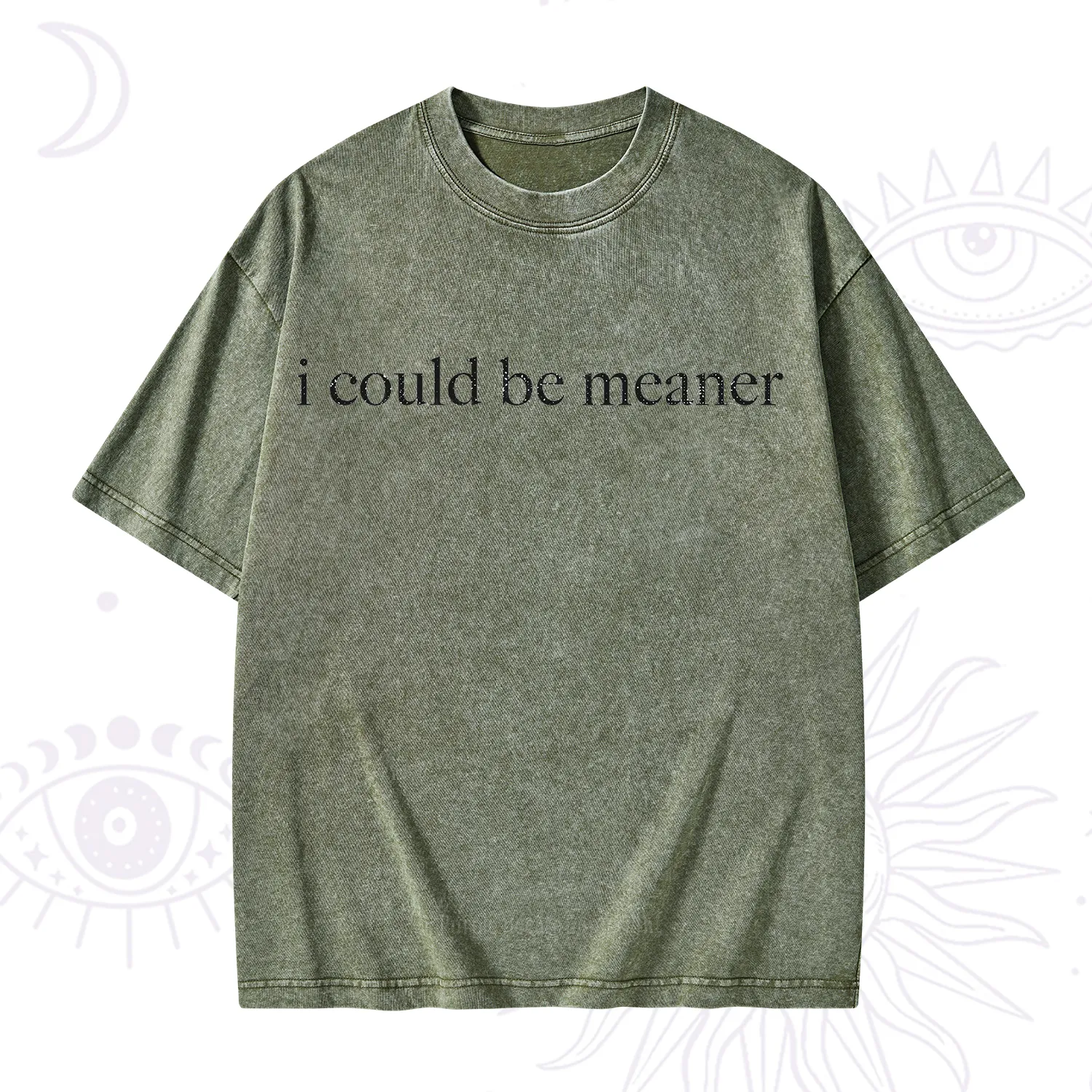 Purplehecate I Could Be Meaner Funny Sarcastic Washed T-Shirt