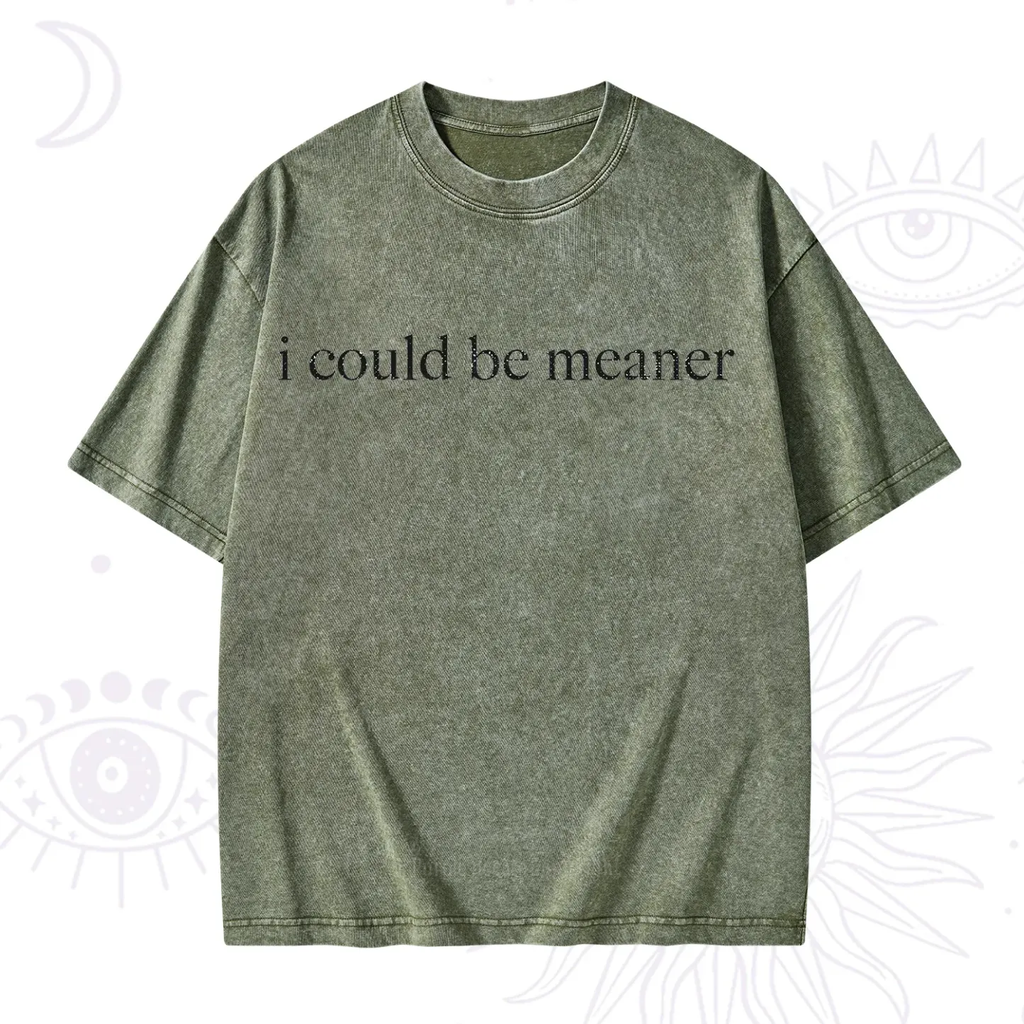 Purplehecate I Could Be Meaner Funny Sarcastic Washed T-Shirt