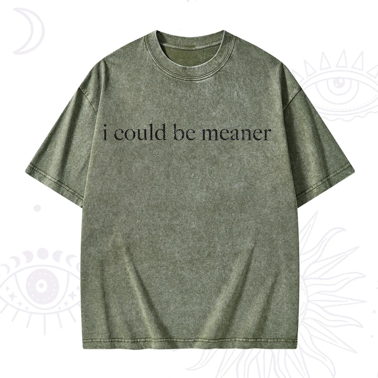 Purplehecate I Could Be Meaner Funny Sarcastic Washed T-Shirt