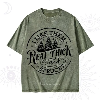 Purplehecate I Like Them Real Thick And Sprucy Christmas Washed T-Shirt