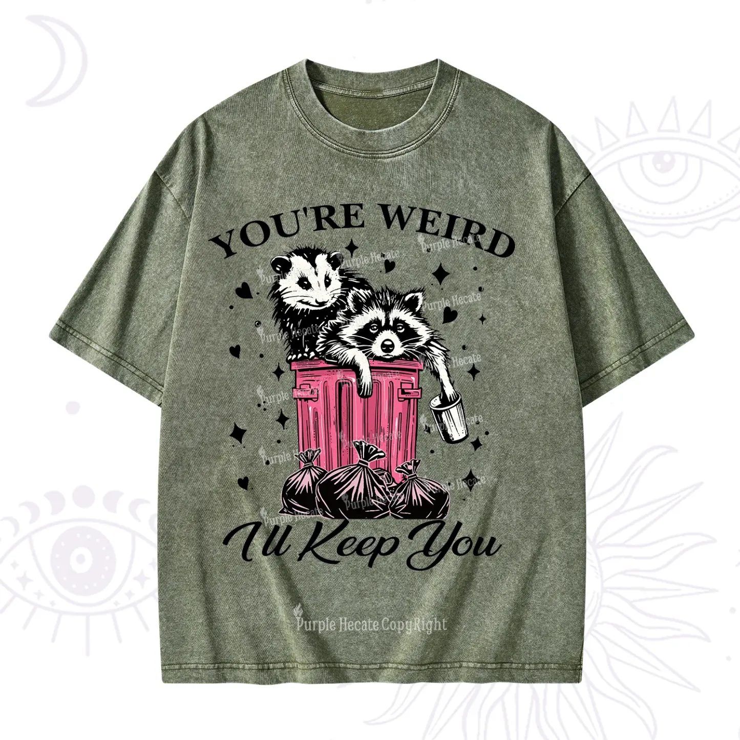 Purplehecate You're Weird I'll Keep You Washed T-Shirt